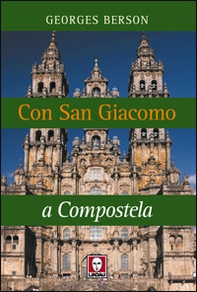 Con San Giacomo a Compostela - Librerie.coop
