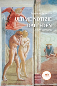 Ultime notizie dall'Eden e altri racconti - Librerie.coop