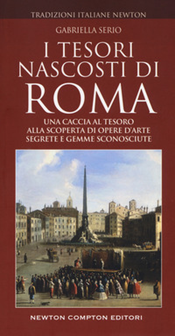 I tesori nascosti di Roma - Librerie.coop I tesori nascosti di Roma - Librerie.coop