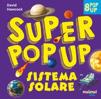 Sistema solare. Super pop-up! - Librerie.coop