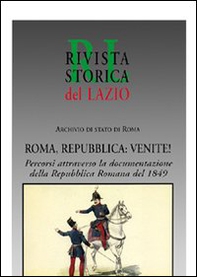 Roma, Repubblica: venite! Percorsi attraverso la documentazione della Repubblica romana del 1849 - Librerie.coop Roma, Repubblica: venite! Percorsi attraverso la documentazione della Repubblica romana del 1849 - Librerie.coop