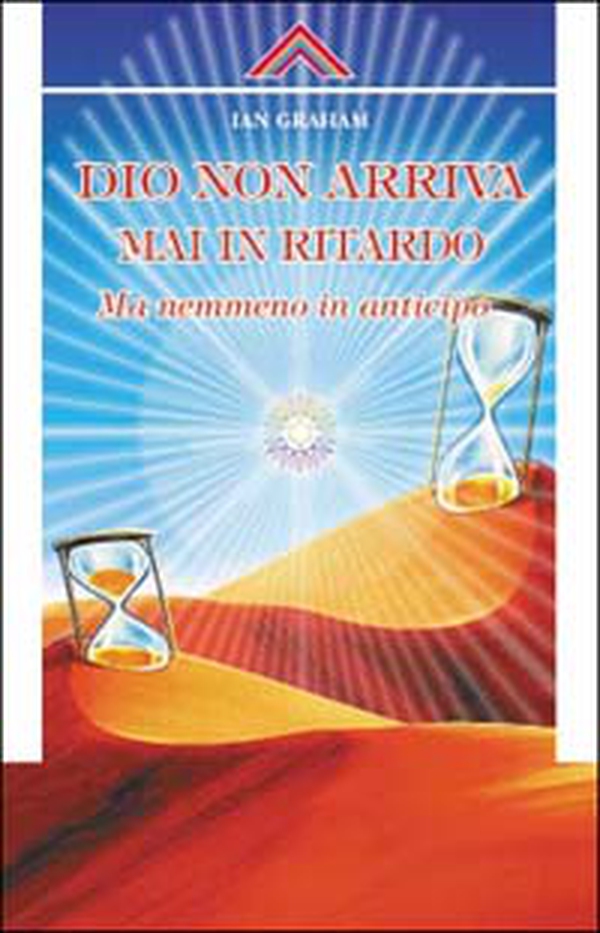 Dio non arriva mai in ritardo, ma nemmeno in anticipo - Librerie.coop Dio non arriva mai in ritardo, ma nemmeno in anticipo - Librerie.coop