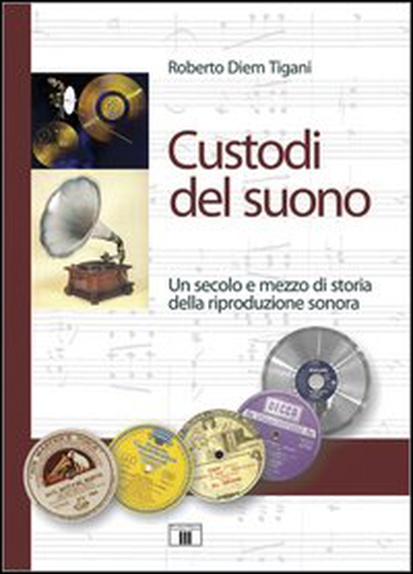 Custodi del suono. Un secolo e mezzo di storia della riproduzione sonora - Librerie.coop Custodi del suono. Un secolo e mezzo di storia della riproduzione sonora - Librerie.coop