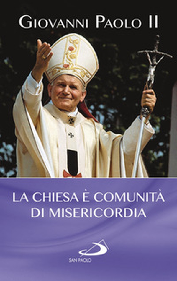 La Chiesa è comunità di misericordia - Librerie.coop La Chiesa è comunità di misericordia - Librerie.coop