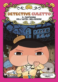 Il fantasma dell'Hotel Belvedere. Detective Culetto - Vol. 7 - Librerie.coop