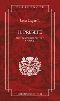 Il presepe. Tradizioni del Natale a Napoli - Librerie.coop