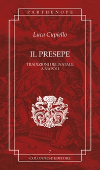 Il presepe. Tradizioni del Natale a Napoli - Librerie.coop