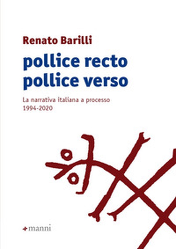 Pollice recto pollice verso. La narrativa italiana a processo 1994-2020 - Librerie.coop Pollice recto pollice verso. La narrativa italiana a processo 1994-2020 - Librerie.coop