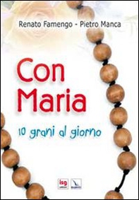 Con Maria. 10 grani al giorno - Librerie.coop