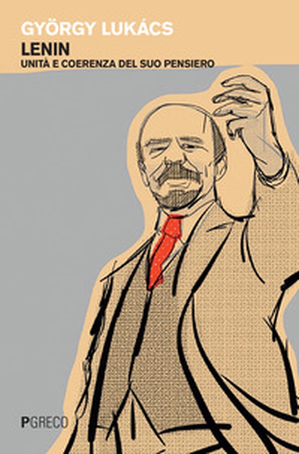 Lenin. Unità e coerenza del suo pensiero - Librerie.coop Lenin. Unità e coerenza del suo pensiero - Librerie.coop