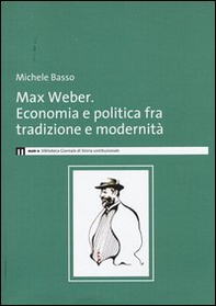 Max Weber. Economia e politica fra tradzione e modernità - Librerie.coop Max Weber. Economia e politica fra tradzione e modernità - Librerie.coop