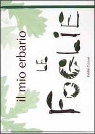 Il mio erbario. Le foglie - Librerie.coop
