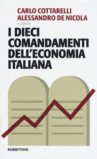 I dieci comandamenti dell'economia italiana - Librerie.coop I dieci comandamenti dell'economia italiana - Librerie.coop