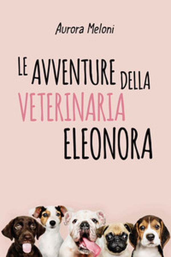 Le avventure della veterinaria Eleonora - Librerie.coop Le avventure della veterinaria Eleonora - Librerie.coop