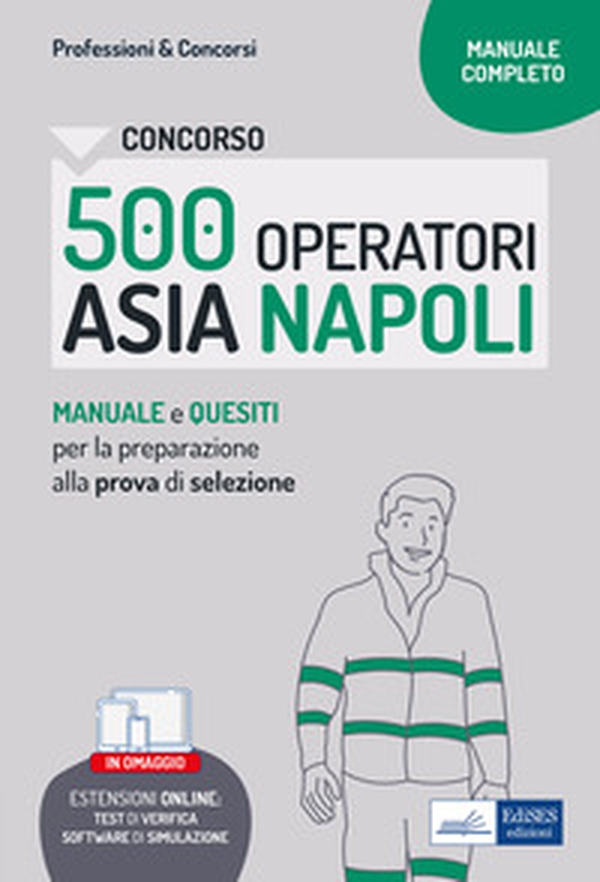 Concorso 500 operatori ecologici ASIA Napoli. Manuale e quesiti per la prova di selezione - Librerie.coop Concorso 500 operatori ecologici ASIA Napoli. Manuale e quesiti per la prova di selezione - Librerie.coop