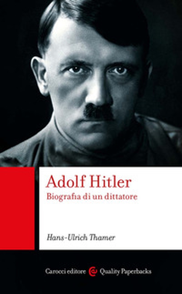 Adolf Hitler. Biografia di un dittatore - Librerie.coop Adolf Hitler. Biografia di un dittatore - Librerie.coop
