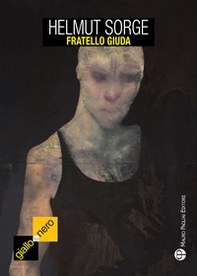 Fratello Giuda - Librerie.coop Fratello Giuda - Librerie.coop