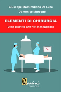 Elementi di chirurgia. Lean practice and risk management - Librerie.coop