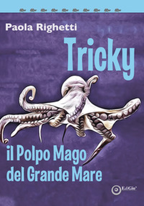 Tricky il polpo mago del grande mare - Librerie.coop Tricky il polpo mago del grande mare - Librerie.coop