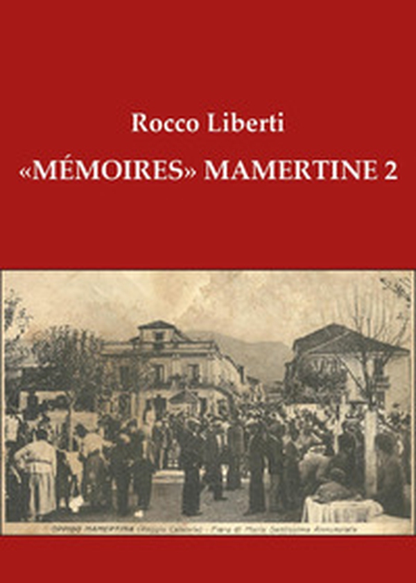 «Mémoires» Mamertine - Vol. 2 - Librerie.coop «Mémoires» Mamertine - Vol. 2 - Librerie.coop
