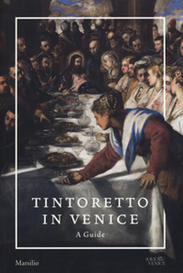 Tintoretto in Venice. A guide - Librerie.coop Tintoretto in Venice. A guide - Librerie.coop
