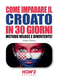 Come imparare il croato in 30 giorni - Librerie.coop