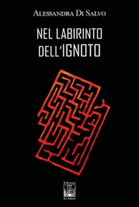 Nel labirinto dell'ignoto - Librerie.coop Nel labirinto dell'ignoto - Librerie.coop