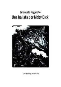 Una ballata per Moby Dick. Un reading musicale - Librerie.coop Una ballata per Moby Dick. Un reading musicale - Librerie.coop