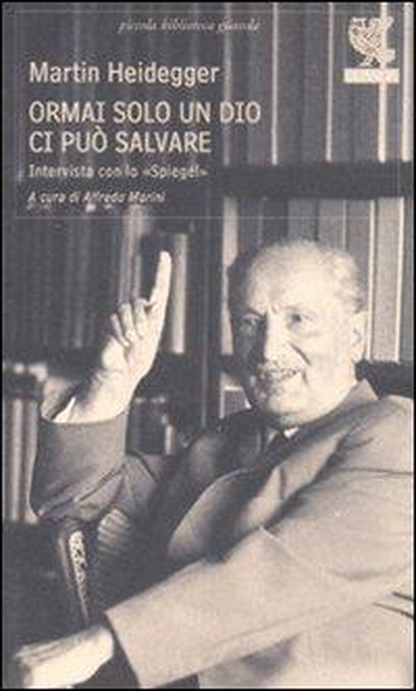 Ormai solo un dio ci può salvare - Librerie.coop Ormai solo un dio ci può salvare - Librerie.coop