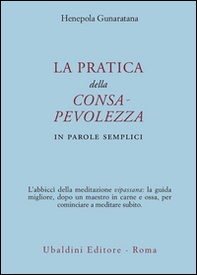 La pratica della consapevolezza. In parole semplici - Librerie.coop La pratica della consapevolezza. In parole semplici - Librerie.coop