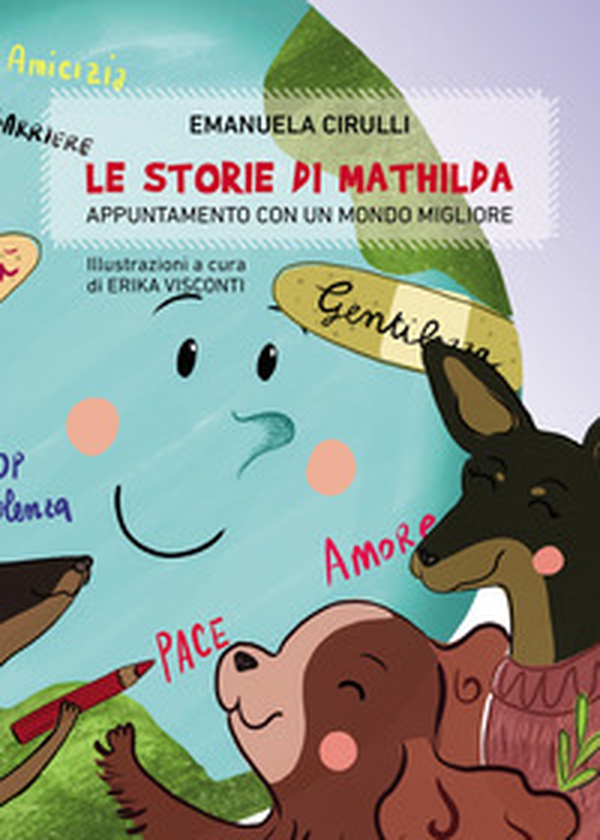 Le storie di Mathilda. Appuntamento con un mondo migliore - Librerie.coop Le storie di Mathilda. Appuntamento con un mondo migliore - Librerie.coop