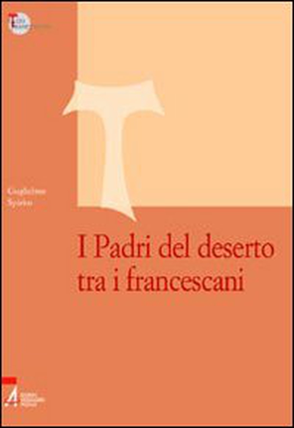 I Padri del deserto tra i francescani - Librerie.coop I Padri del deserto tra i francescani - Librerie.coop
