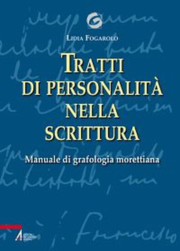 Tratti di personalità nella scrittura. Manuale di grafologia morettiana - Librerie.coop Tratti di personalità nella scrittura. Manuale di grafologia morettiana - Librerie.coop