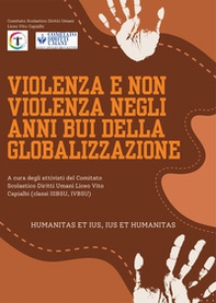 Violenza e non violenza negli anni bui della globalizzazione - Librerie.coop