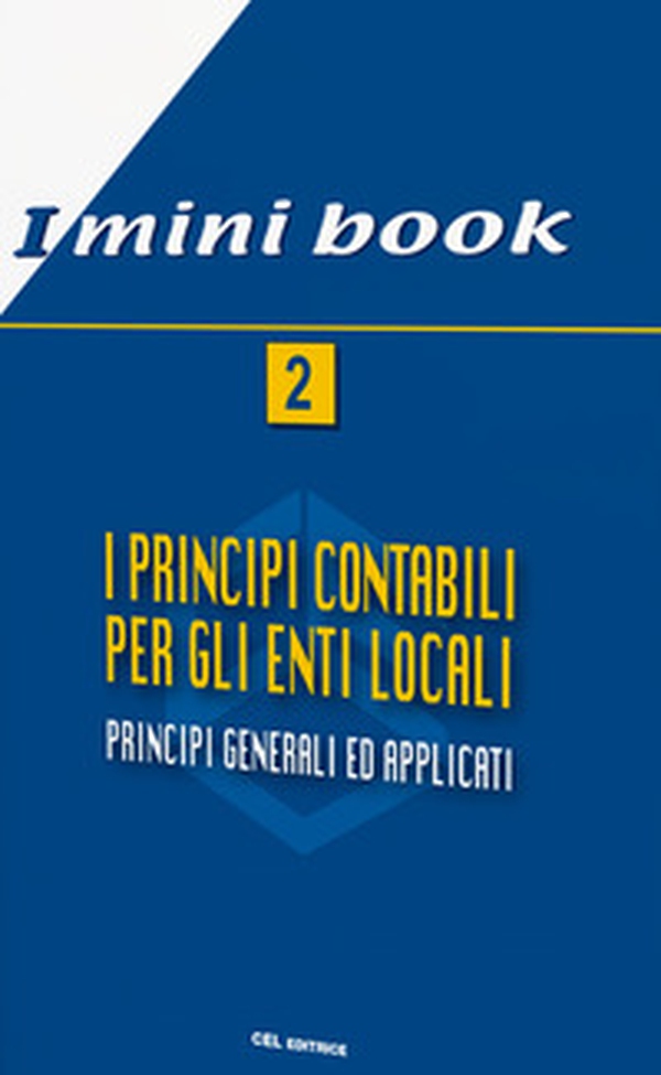 I principi contabili per gli enti locali. Principi generali ed applicati - Librerie.coop I principi contabili per gli enti locali. Principi generali ed applicati - Librerie.coop
