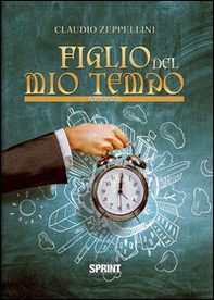 Figlio del mio tempo - Librerie.coop