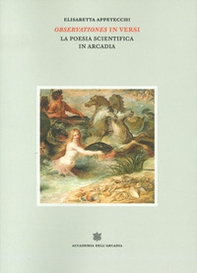 Observationes in versi. La poesia scientifica in Arcadia - Librerie.coop