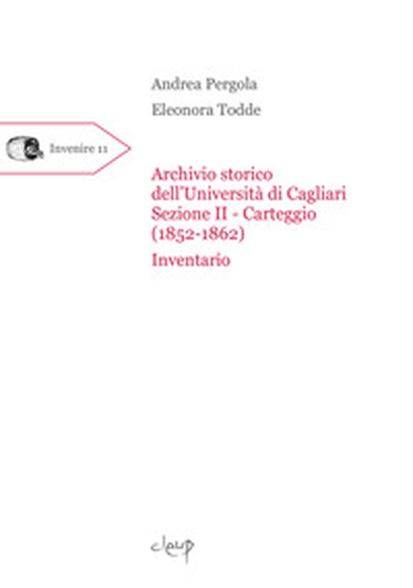 Archivio storico dell'Università di Cagliari. Sezione II - Carteggio (1852-1862). Inventario - Librerie.coop Archivio storico dell'Università di Cagliari. Sezione II - Carteggio (1852-1862). Inventario - Librerie.coop