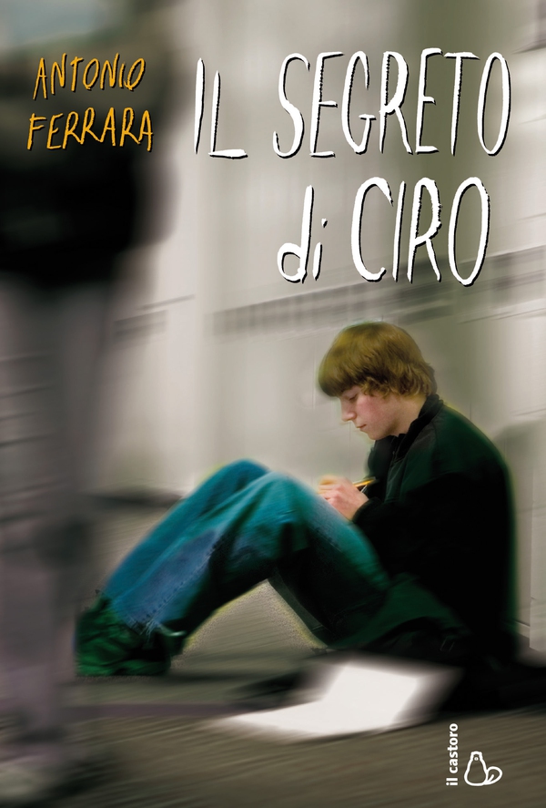 Il segreto di Ciro - Librerie.coop Il segreto di Ciro - Librerie.coop