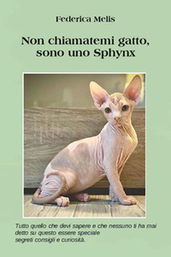 Non chiamatemi gatto, sono uno sphynx - Librerie.coop Non chiamatemi gatto, sono uno sphynx - Librerie.coop