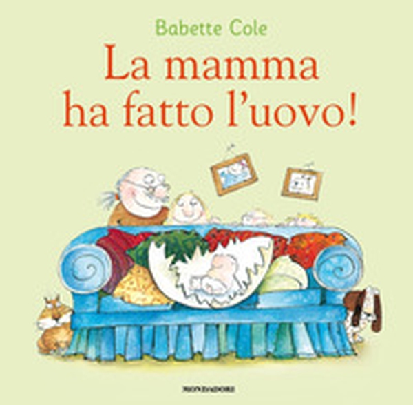 La mamma ha fatto l'uovo! - Librerie.coop La mamma ha fatto l'uovo! - Librerie.coop