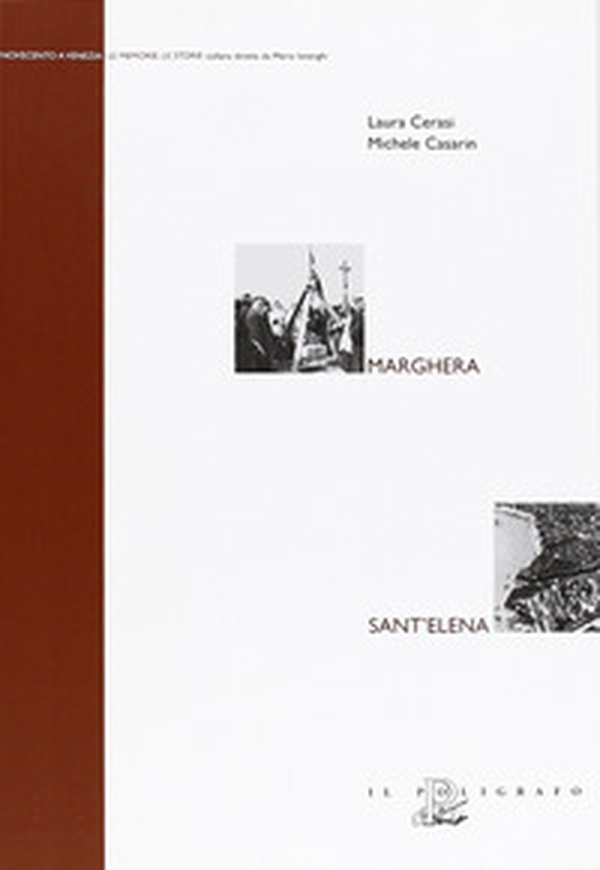 Marghera. La memoria divisa. Sant'Elena - Librerie.coop Marghera. La memoria divisa. Sant'Elena - Librerie.coop