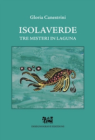 Isolaverde. Tre misteri in laguna - Librerie.coop