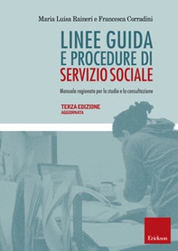 Linee guida e procedure di servizio sociale. Manuale ragionato per lo studio e la consultazione - Librerie.coop