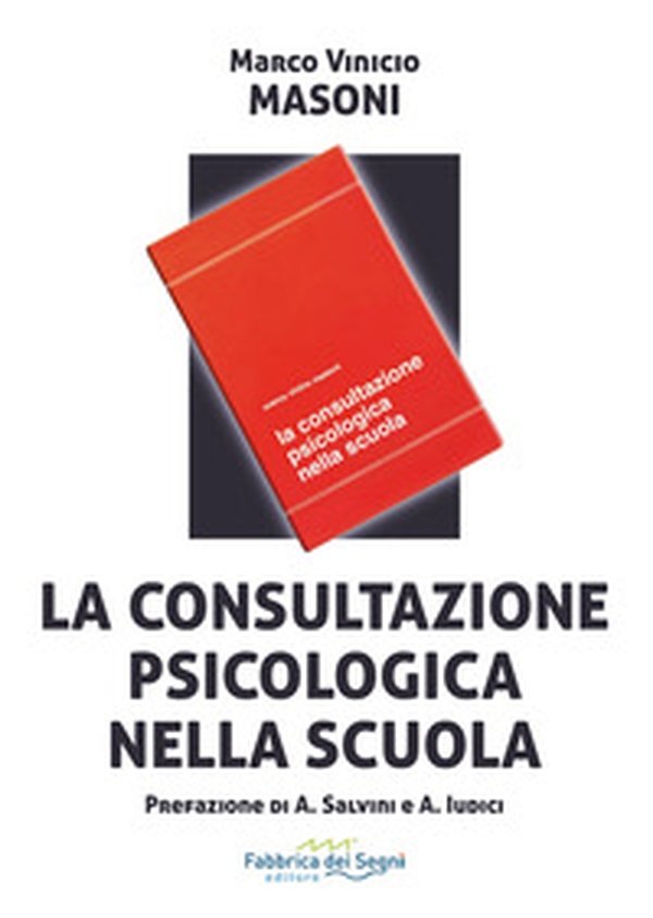 La consultazione psicologica nella scuola - Librerie.coop La consultazione psicologica nella scuola - Librerie.coop
