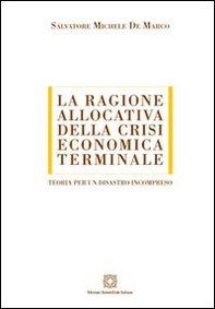 La ragione allocativa della crisi economica terminale - Librerie.coop