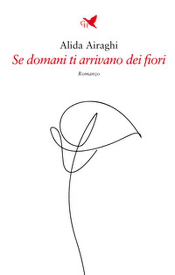 Se domani ti arrivano dei fiori - Librerie.coop Se domani ti arrivano dei fiori - Librerie.coop