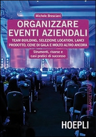 Organizzare eventi aziendali. Team building, selezione location, lanci prodotto, cene di gala e molto altro ancora - Librerie.coop