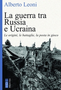 La guerra tra Russia e Ucraina. Le origini, le battaglie, la posta in gioco - Librerie.coop La guerra tra Russia e Ucraina. Le origini, le battaglie, la posta in gioco - Librerie.coop