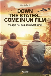 Down the States... Come in un film. Viaggio nel sud degli Stati Uniti - Librerie.coop